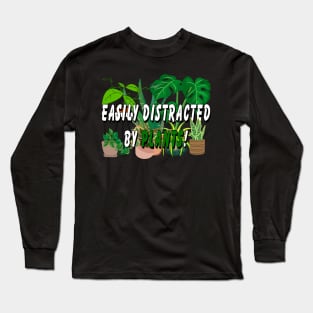 Easily distracted by Plants Long Sleeve T-Shirt